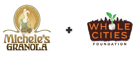 Michele's Granola + Whole Cities Foundation