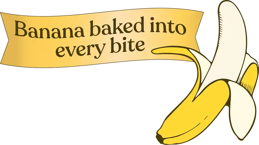 Banana with a banner stating 'Banana baked into every bite'
